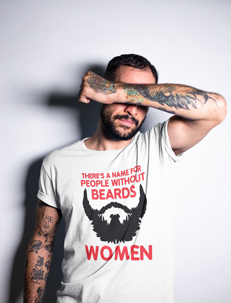 There Is A Name For People Without Beards T-Shirt