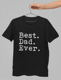 Best Dad Ever Father Day Appreciation Gift Idea Cool Design T-Shirt 