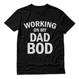 Working On My Dad Bod T-Shirt