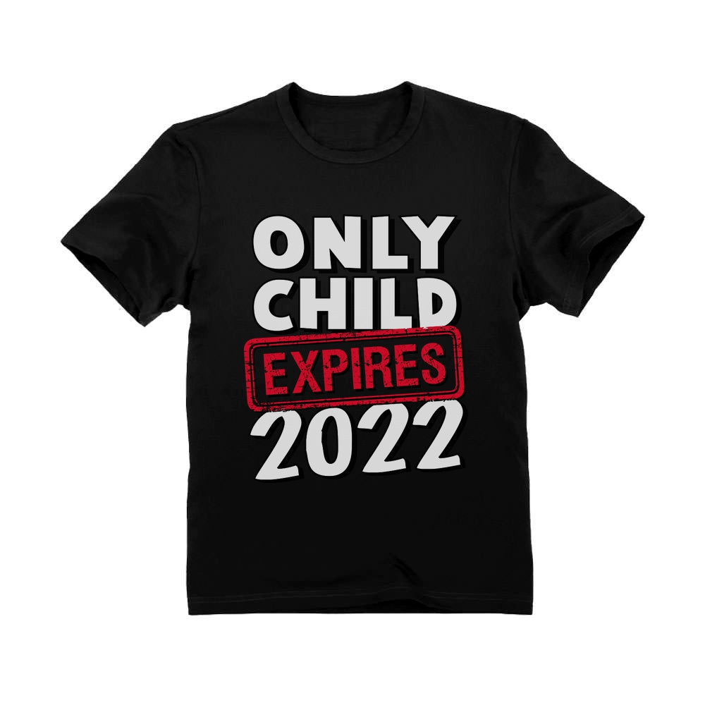 Funny Only Child Expires 2022 Brother Sister Siblings Youth Kids T-Shirt