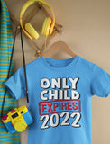 Funny Only Child Expires 2022 Brother Sister Siblings Toddler Kids T-Shirt