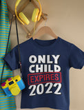 Funny Only Child Expires 2022 Brother Sister Siblings Toddler Kids T-Shirt 