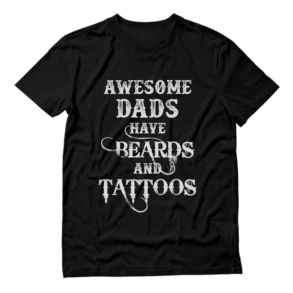 Awesome Dads Have Beards & Tattoos T-Shirt