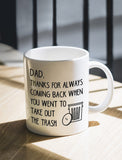 Dad Thanks for Always Coming Back Coffee Mug
