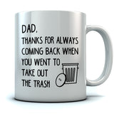 Dad Thanks for Always Coming Back Coffee Mug 