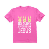 No Bunny Loves Me Like Jesus Easter Christian Infant Kids T-Shirt