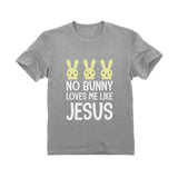 No Bunny Loves Me Like Jesus Easter Christian Infant Kids T-Shirt