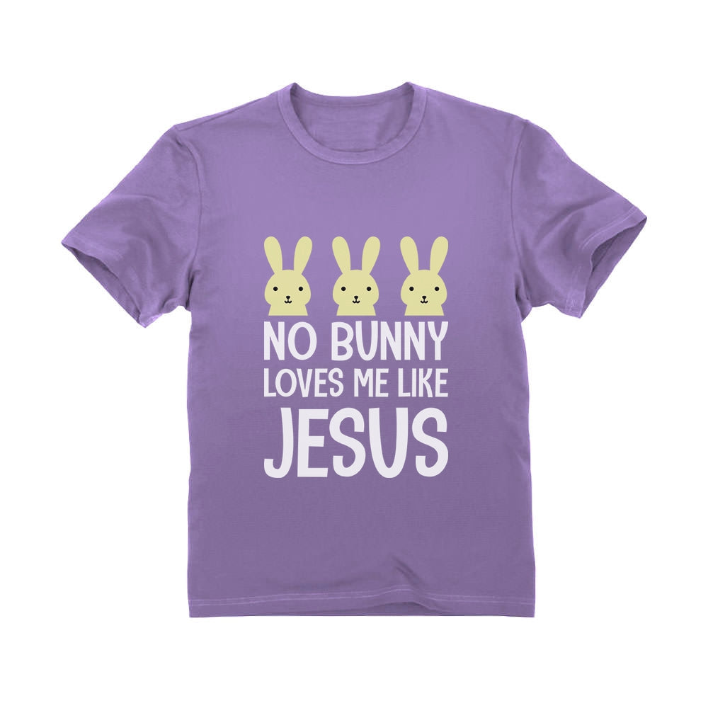 No Bunny Loves Me Like Jesus Easter Christian Infant Kids T-Shirt