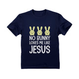 No Bunny Loves Me Like Jesus Easter Christian Infant Kids T-Shirt