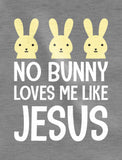 No Bunny Loves Me Like Jesus Easter Christian Infant Kids T-Shirt