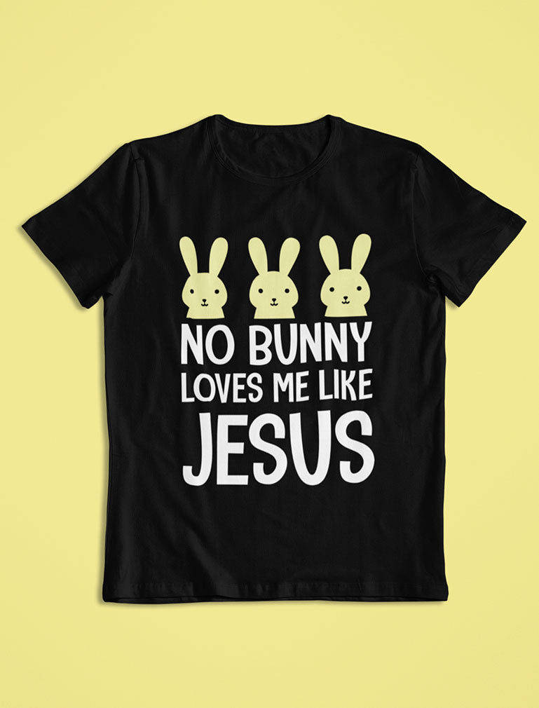 No Bunny Loves Me Like Jesus Easter Christian Infant Kids T-Shirt