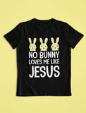No Bunny Loves Me Like Jesus Easter Christian Infant Kids T-Shirt