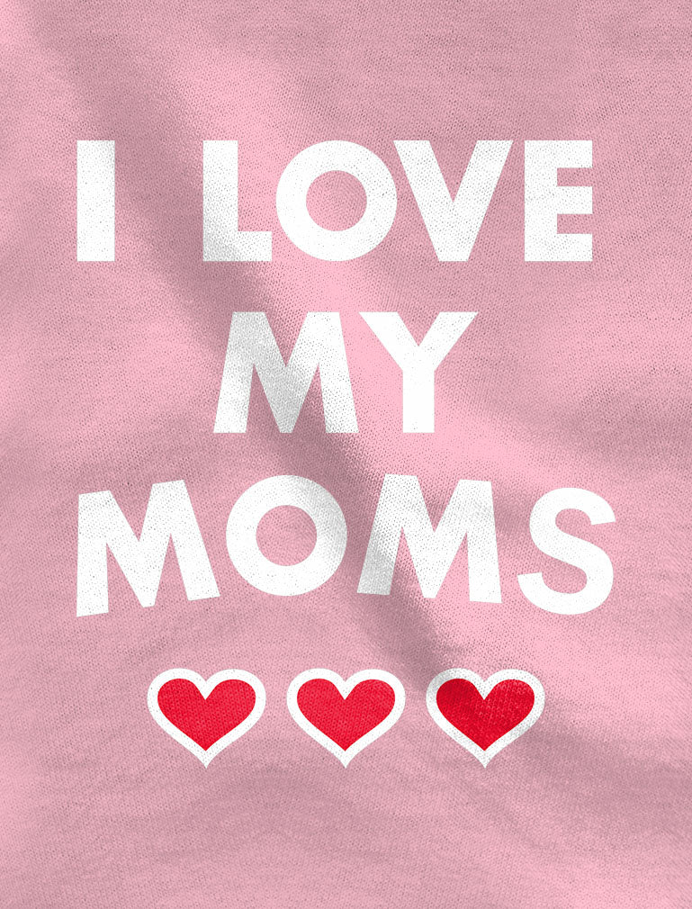 I Love My Moms Mother's Day Gay Pride Gift Baby Bodysuit