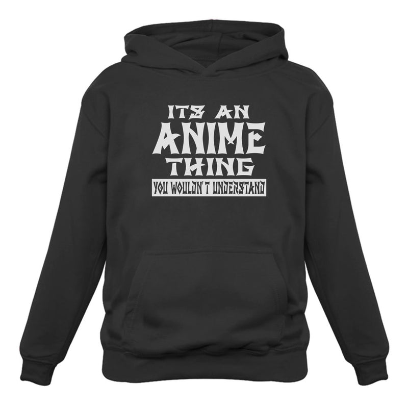 It's An Anime Thing You Wouldn't Understand Women Hoodie
