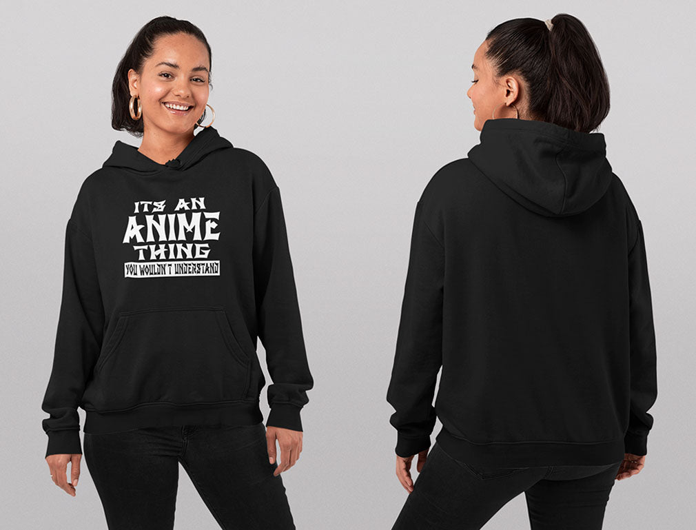 It's An Anime Thing You Wouldn't Understand Women Hoodie
