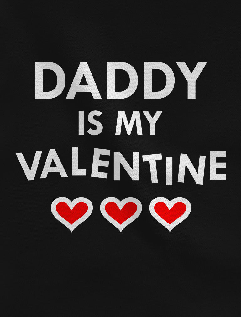 Daddy Is My Valentine Baby Bodysuit
