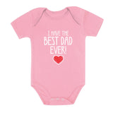 I Have The BEST DAD EVER! Baby Bodysuit