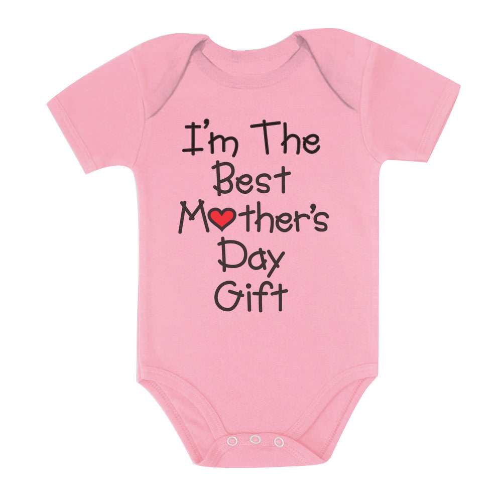I'm The Best Mother's Day Gift Baby Bodysuit