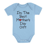 I'm The Best Mother's Day Gift Baby Bodysuit