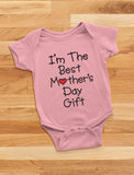 I'm The Best Mother's Day Gift Baby Bodysuit