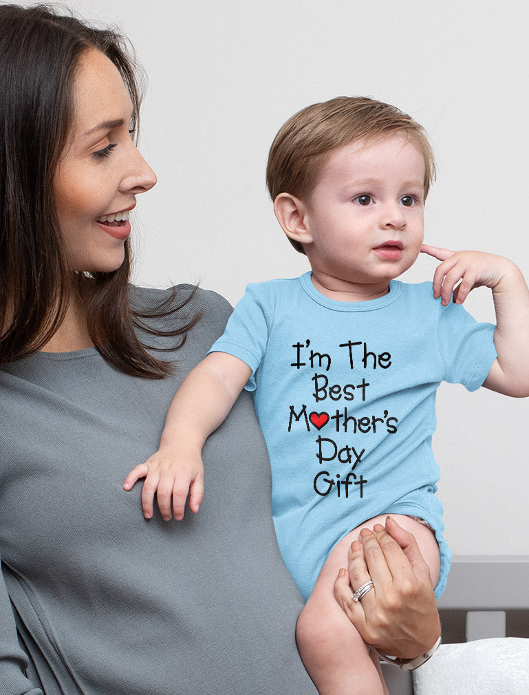 I'm The Best Mother's Day Gift Baby Bodysuit
