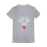 I Have The BEST DAD EVER! Girls' Fitted T-Shirt