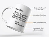 Mother's Day Gift idea For Mom - Funny Coffee Mug - Dear Mom Novelty Tea Mug