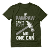 If PAPAW Can't Fix It No One Can T-Shirt 