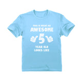 This Is What an Awesome 5 Year Old Looks Like Youth Kids T-Shirt 