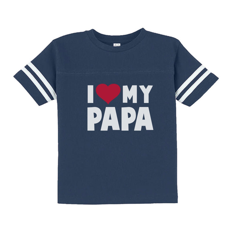 I Love Heart My Papa Toddler Jersey T-Shirt