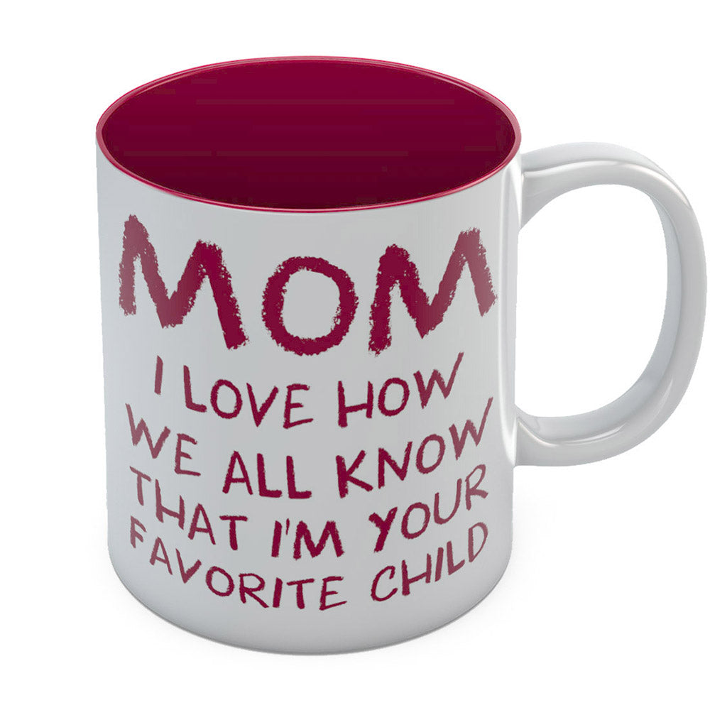 I'm Your Favorite Child Funny Mug for Mom