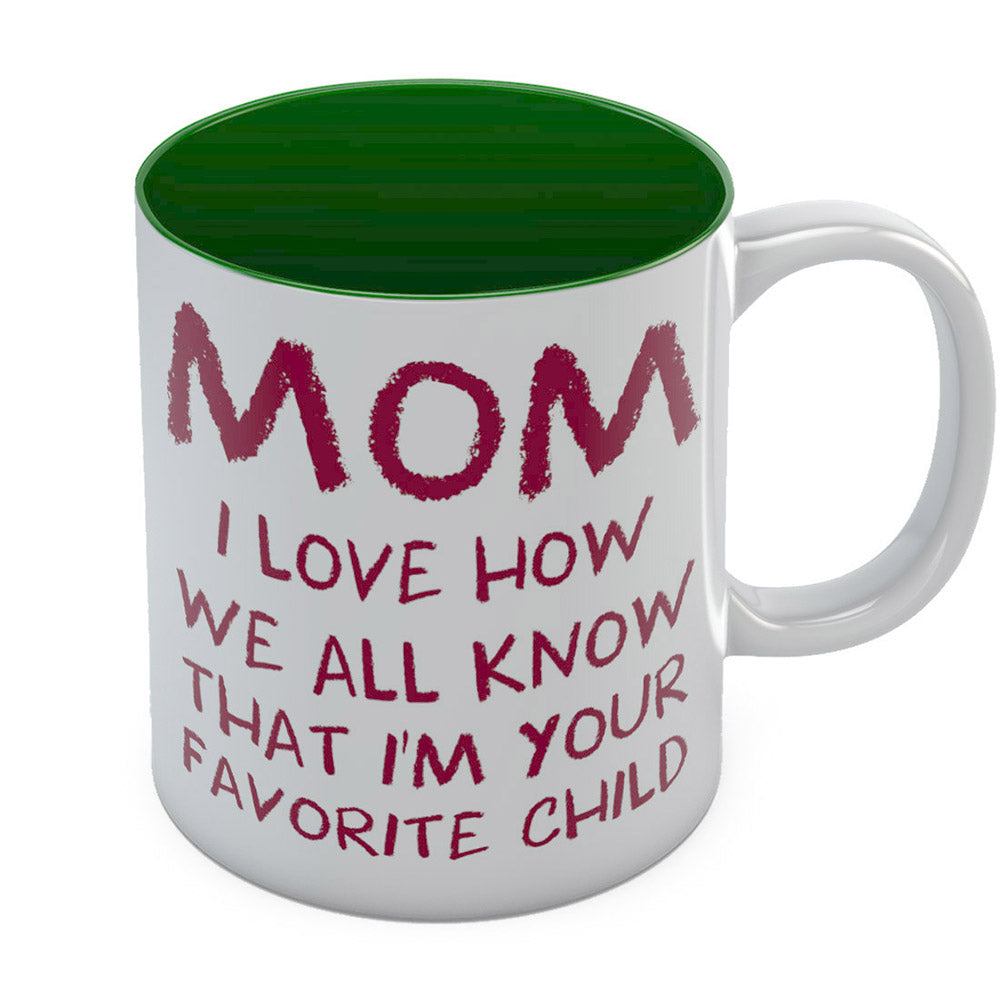 I'm Your Favorite Child Funny Mug for Mom