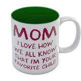 I'm Your Favorite Child Funny Mug for Mom