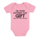 I'm Your Father's Day Gift Mom Says Welcome Baby Bodysuit