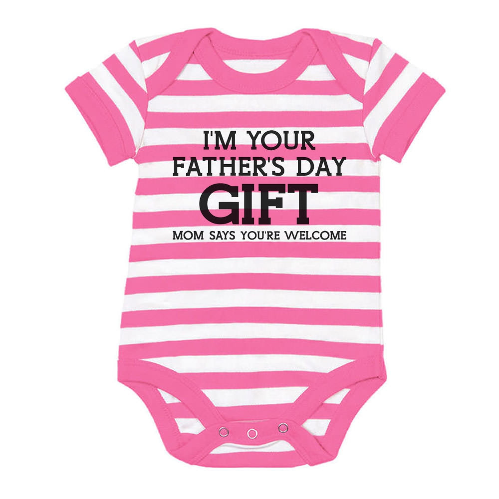 I'm Your Father's Day Gift Mom Says Welcome Baby Bodysuit