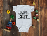 I'm Your Father's Day Gift Mom Says Welcome Baby Bodysuit