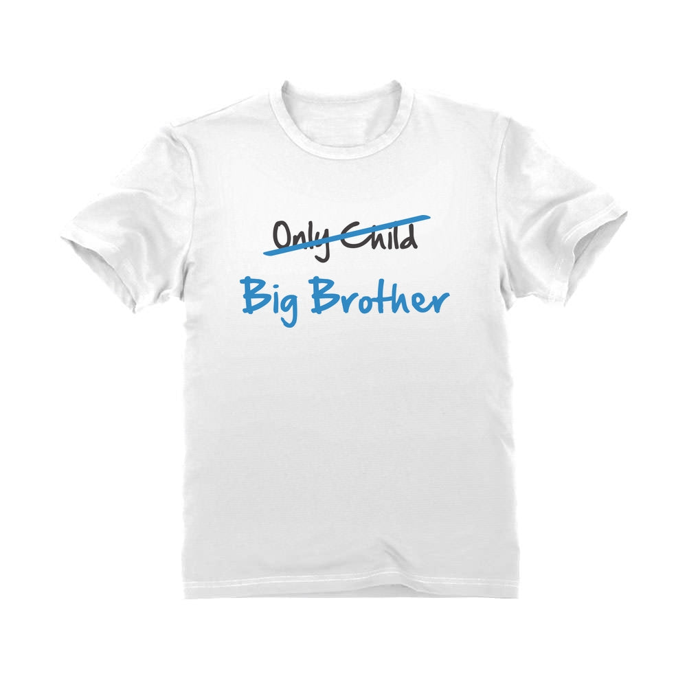 Only Child to Big Brother Toddler Kids T-Shirt