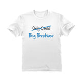Only Child to Big Brother Toddler Kids T-Shirt 