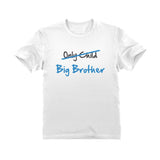 Only Child to Big Brother Toddler Kids T-Shirt