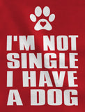 I'm Not Single I Have a Dog Lovers Valentine's Day Gift Women Hoodie 
