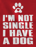 I'm Not Single I Have a Dog Lovers Valentine's Day Gift Women Hoodie