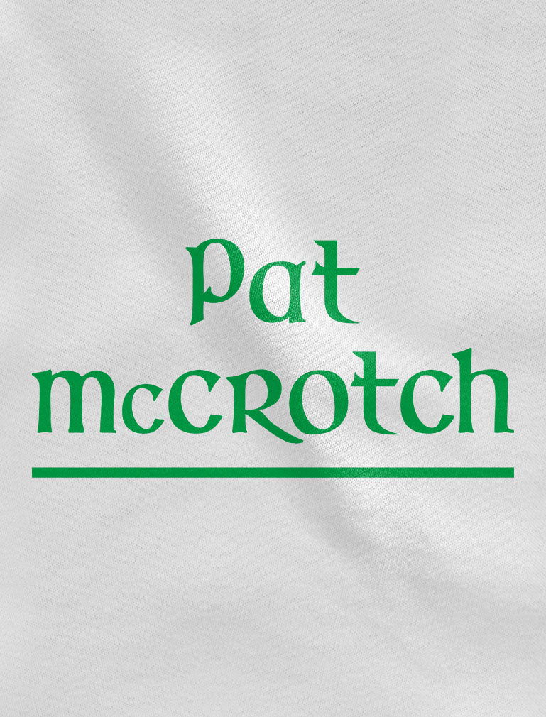 Pat Mccrotch St. Patrick's Day/Paddy Day Funny 3/4 Sleeve Baseball Jersey Shirt