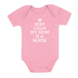 Keep Calm My Mom Is A Nurse Baby Bodysuit