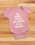 Keep Calm My Mom Is A Nurse Baby Bodysuit 