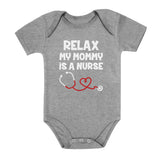 Relax My Mommy Is a Nurse Baby Bodysuit 