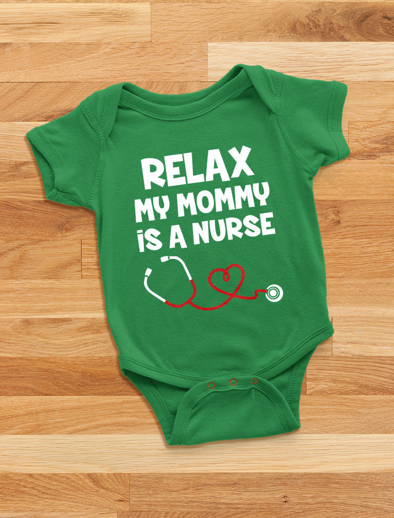 Relax My Mommy Is a Nurse Baby Bodysuit