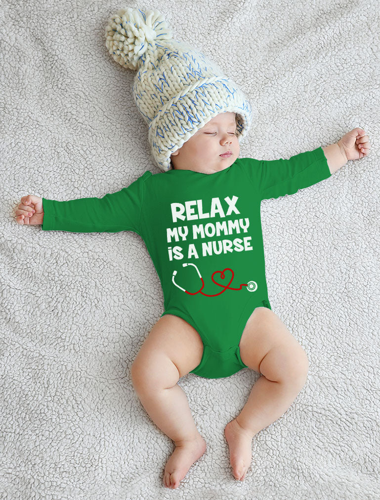 Relax My Mommy Is a Nurse Baby Long Sleeve Bodysuit