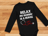 Relax My Mommy Is a Nurse Baby Long Sleeve Bodysuit 