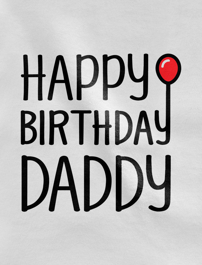 Happy Birthday Daddy Baby Long Sleeve Bodysuit