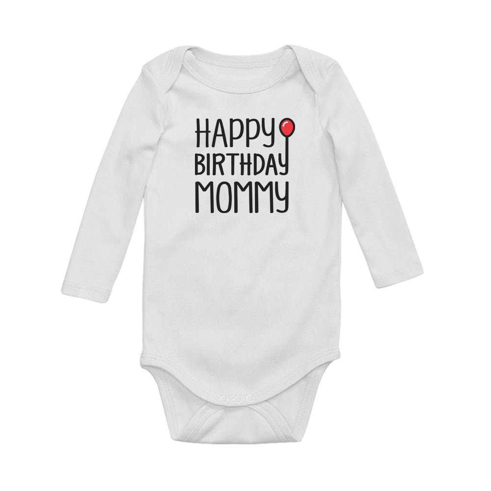 Happy Birthday Mommy Baby Long Sleeve Bodysuit